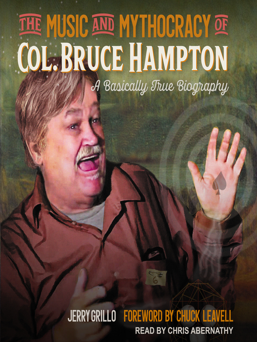 Title details for The Music and Mythocracy of Col. Bruce Hampton by Jerry Grillo - Available